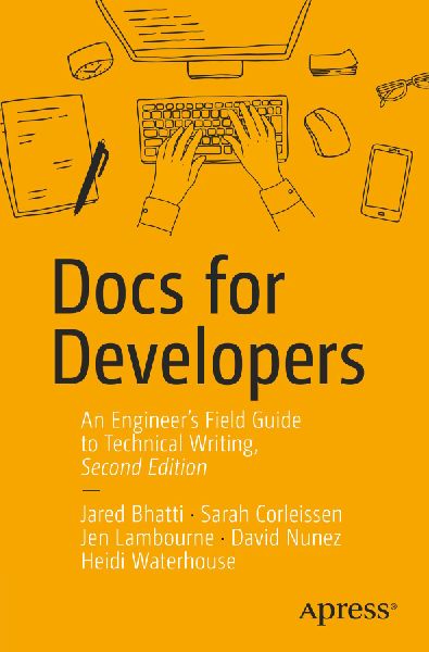Docs for Developers: An Engineer's Field Guide to Technical Writing