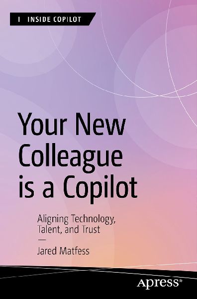 Your New Colleague is a Copilot: Aligning Technology, Talent, and Trust