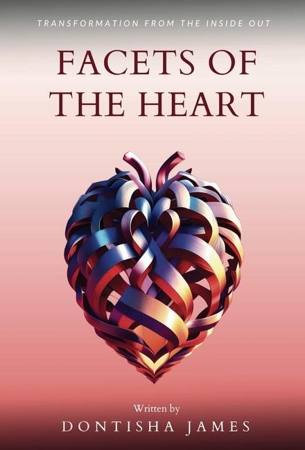 Facets of the Heart: Transformation From the Inside Out