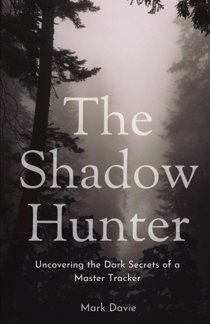The Shadow Hunter: Uncovering the Dark Secrets of a Master Tracker