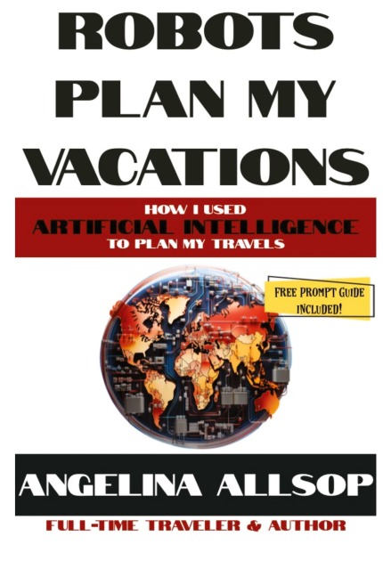 Robots Plan my Vacations: How I Used Artificial Intelligence to Plan My Travels