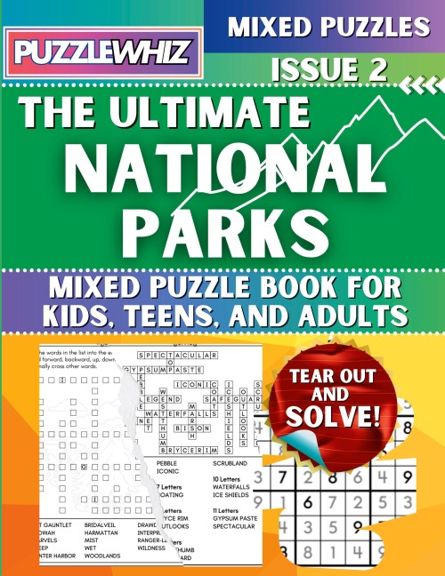 The Ultimate National Parks Mixed Puzzle Book for Kids, Teens, and Adults: 16 Types of Engaging Variety Puzzles: Word and Math Puzzles (Issue 2)