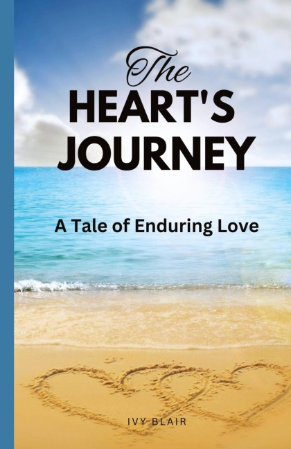 The Hearts Journey: A Tale of Enduring Love