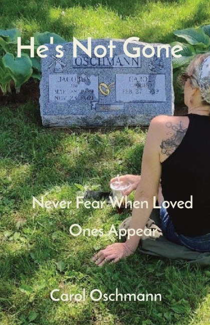 Hes Not Gone: Never Fear When Loved Ones Appear
