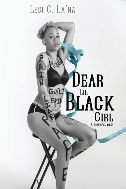 Dear Lil Black Girl: {A Beautiful Mess}