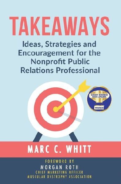 Takeaways: Ideas, Strategies and Encouragement for the Nonprofit Public Relations Professional