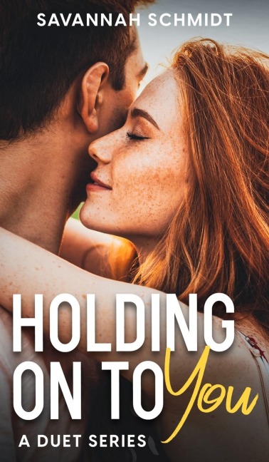 Holding On To You - A Duet Series (Collectors Edition)