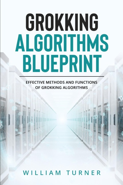 GROKKING  ALGORITHM  BLUEPRINT: Effective Methods and Functions  of Grokking Algorithms