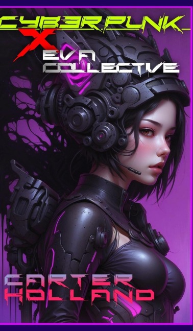 Cyberpunk X E.V.A Collective: A Sci-fi Erotica