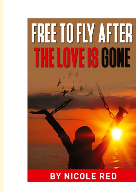 Free To Fly: After The Love Is Gone