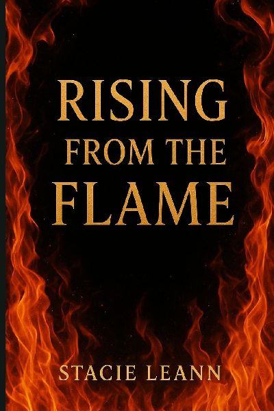 Rising From the Flame: A Love Forged in Fire and Blood