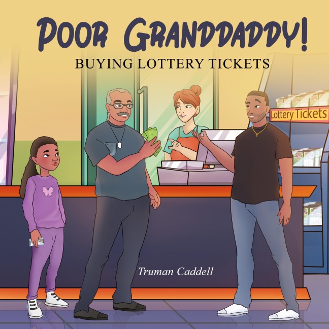 Poor Granddaddy: Buying Lottery Tickets