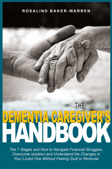 The Dementia Caregivers Handbook