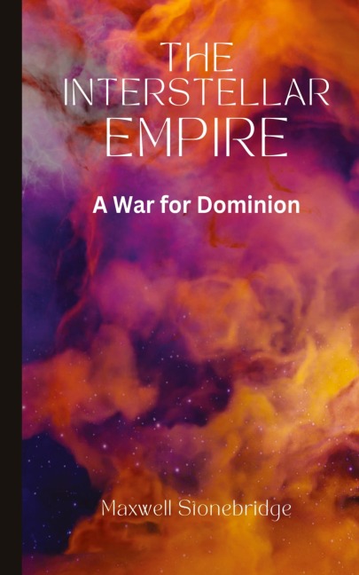 The Interstellar Empire: A War for Dominion