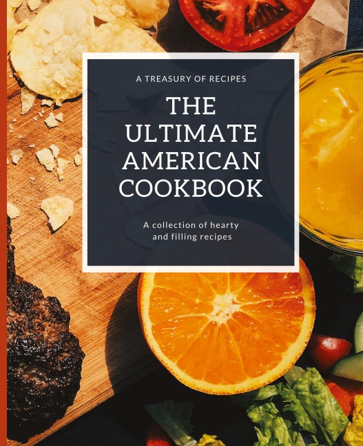The Ultimate American Cookbook: A Treasury of Recipes