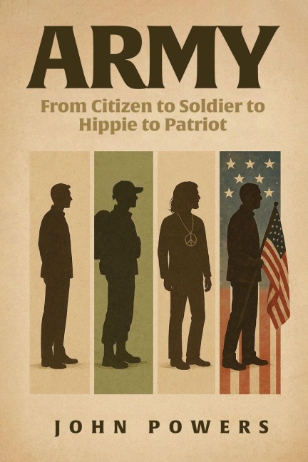 ARMY: From Citizen to Soldier to Hippie to Patriot