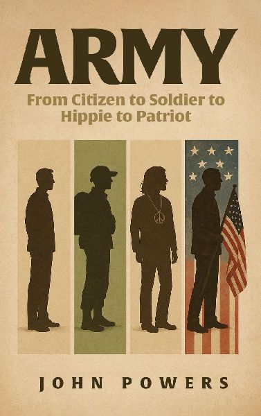 ARMY: From Citizen to Soldier to Hippie to Patriot