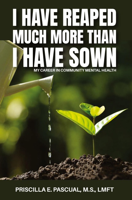 I HAVE REAPED MUCH MORE THAN I HAVE SOWN: MY CAREER IN COMMUNITY MENTAL HEALTH