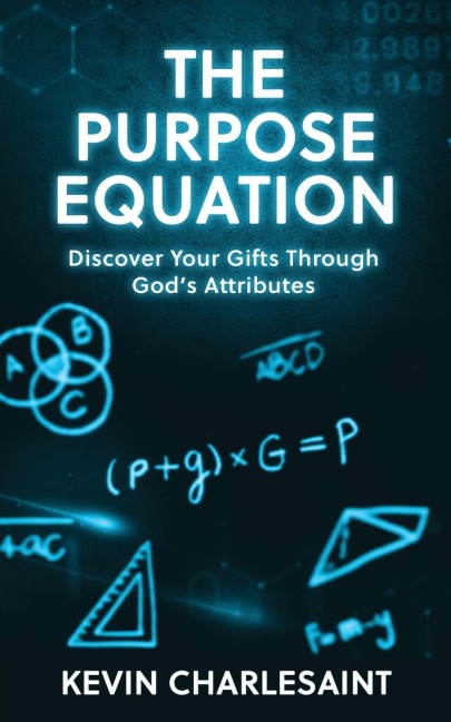 The Purpose Equation: Discover Your Gifts Through Gods Attributes
