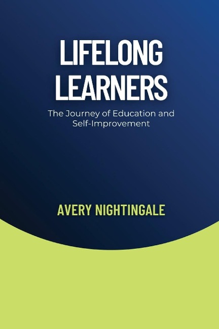 Lifelong Learners: The Journey of Education and Self-Improvement