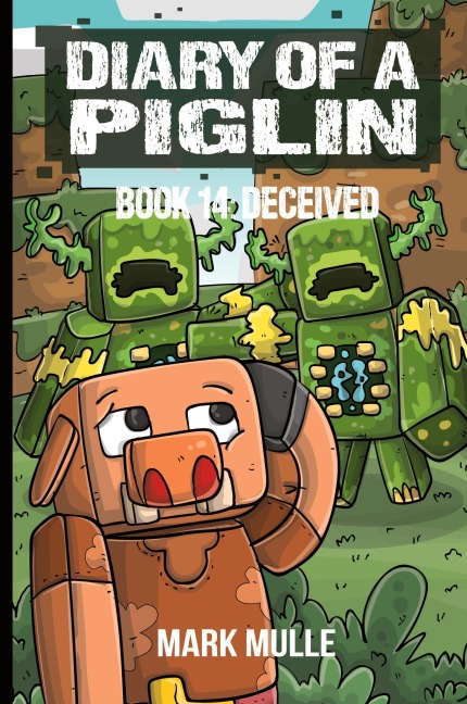 Diary of a Piglin Book 14: Deceived