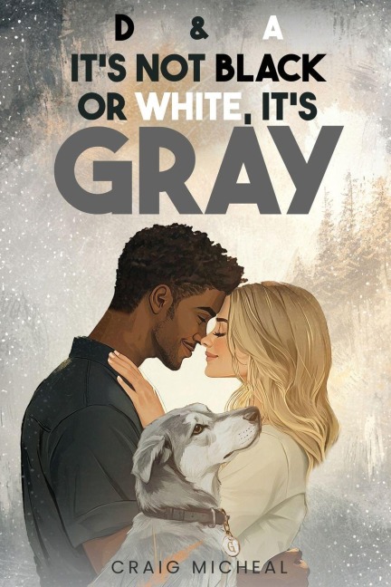 D&A, Its Not Black or White, Its Gray!