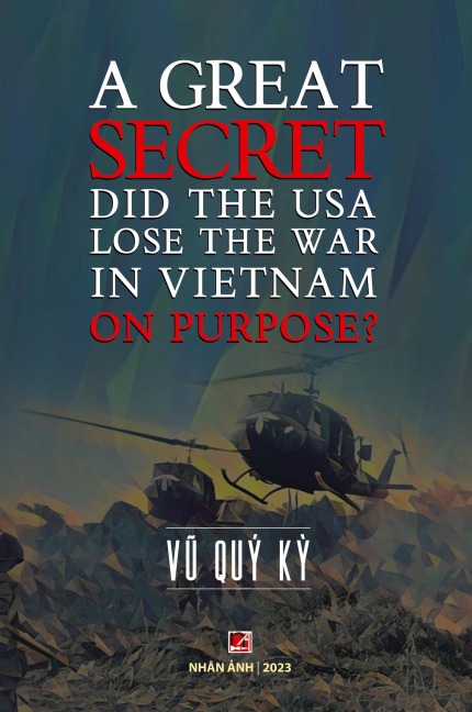A Great Secret - Did The USA Lose The War In Vietnam On Purpose (hardcover)