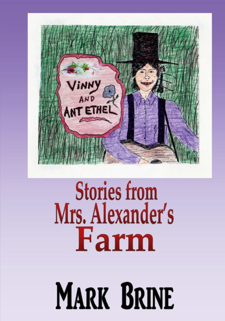 Vinny and Ant Ethel: Stories from Mrs. Alexanders Farm