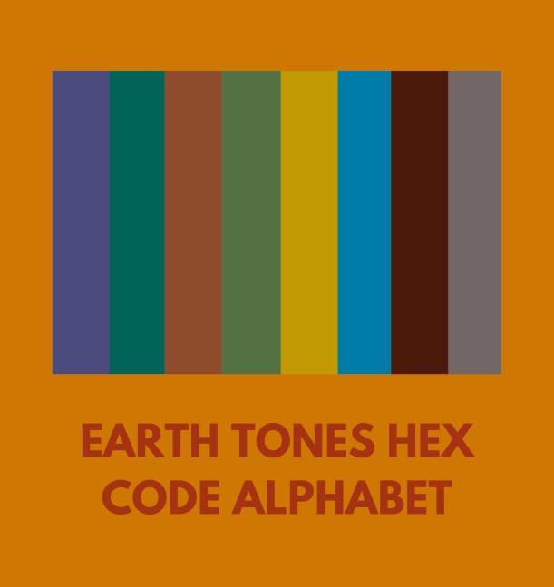 EARTH TONES HEX CODE ALPHABET