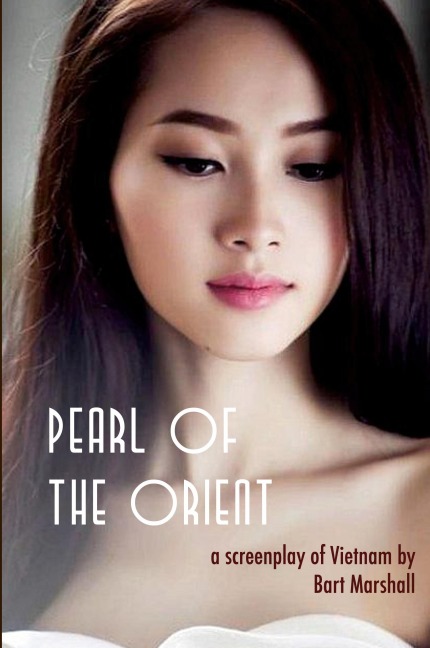 Pearl of the Orient: A Screenplay of Vietnam