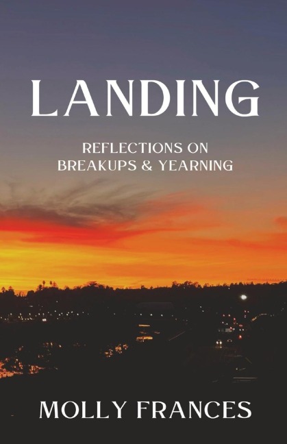 Landing: Reflections on Breakups and Yearning