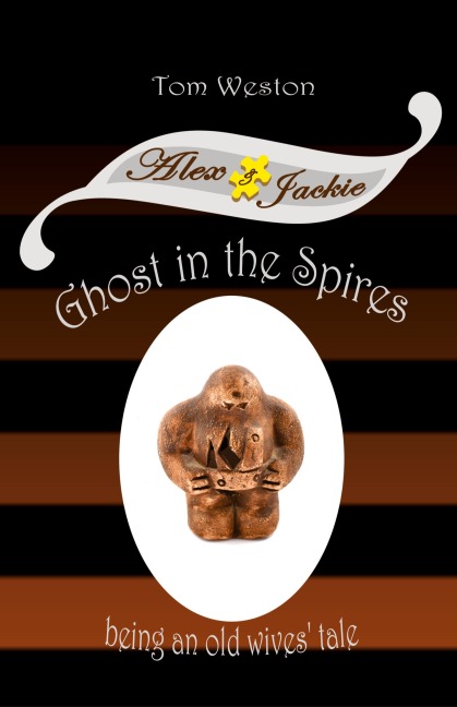 Ghost in the Spires: Being an old wives' tale