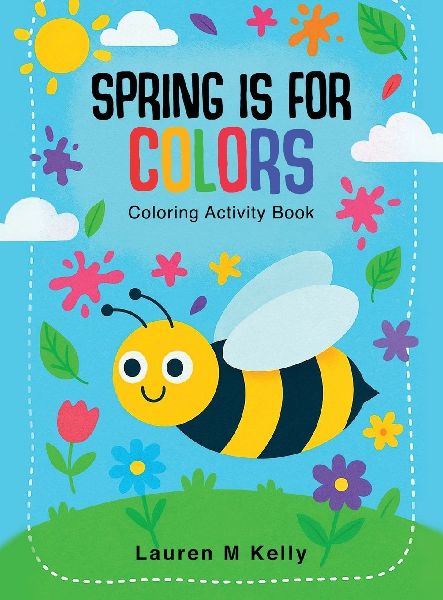 Spring is for Colors: Coloring Activity Book