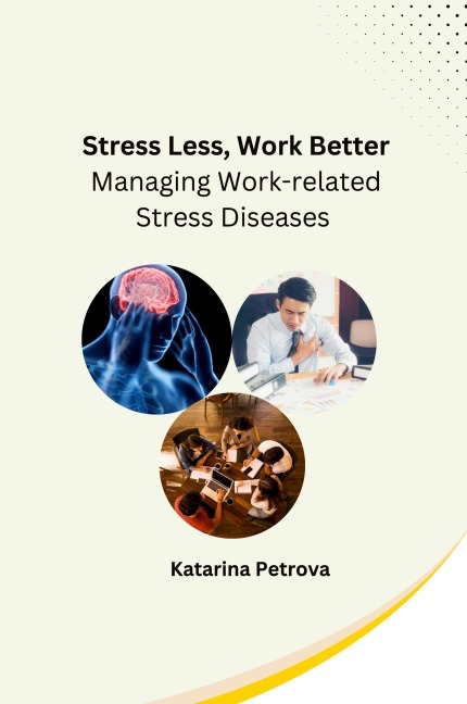 Stress Less, Work Better: Managing Work-related Stress Diseases