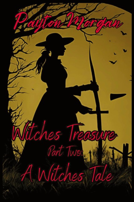Witches Treasure Part Two: A Witches Tale