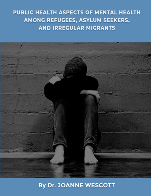 Public Health Aspects Of Mental Health Among Refugees, Asylum Seekers, And Irregullar Migrants: A View from the Sociocutural Context