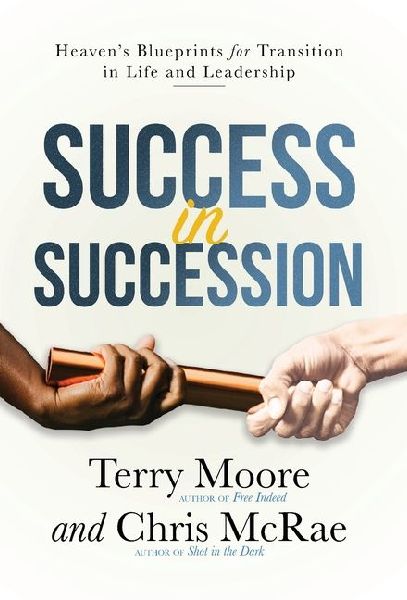 Success in Succession: Heavens Blueprints for Transition in Life and Leadership