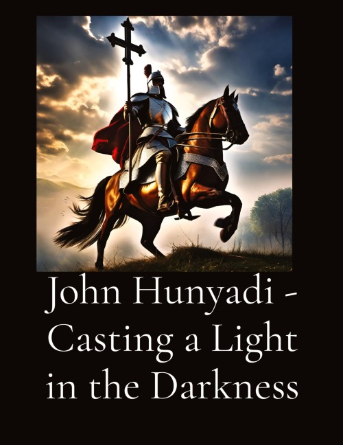 John Hunyadi - Casting a Light in the Darkness