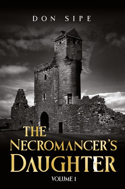 The Necromancers Daughter: Volume I