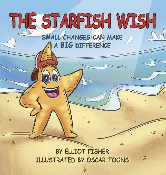 THE STARFISH WISH: SMALL CHANGES CAN MAKE A BIG DIFFERENCE