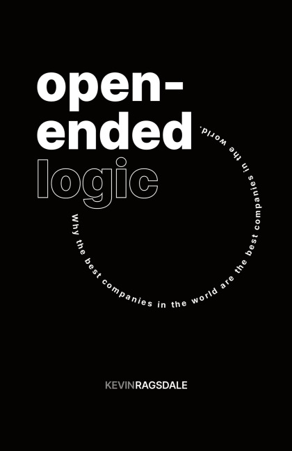 Open-Ended Logic: Why the Best Companies in the World are the Best Companies in the World