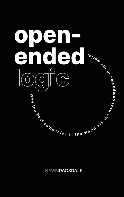 Open-Ended Logic: Why the Best Companies in the World are the Best Companies in the World
