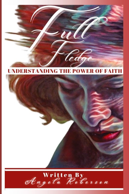 FULL FLEDGE UNDERSTANDING THE POWER OF FAITH