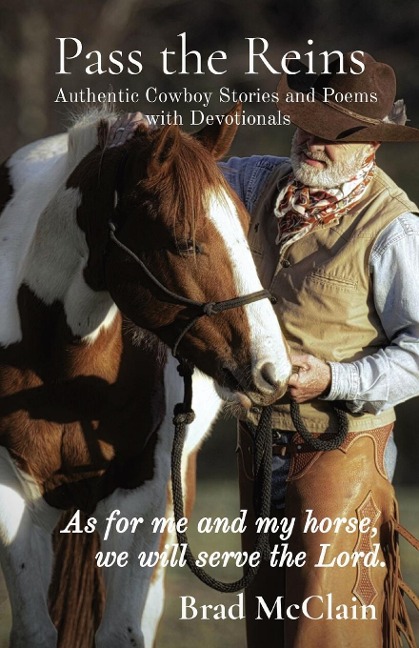 Pass the Reins: Authentic Cowboy Stories and Poems  with Devotionals