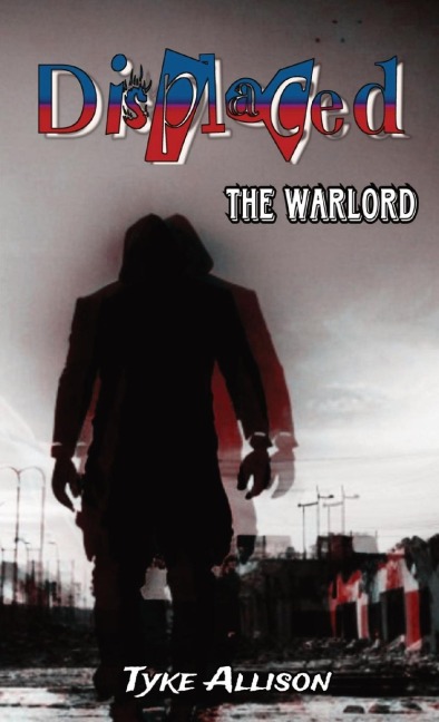 DISPLACED: The Warlord