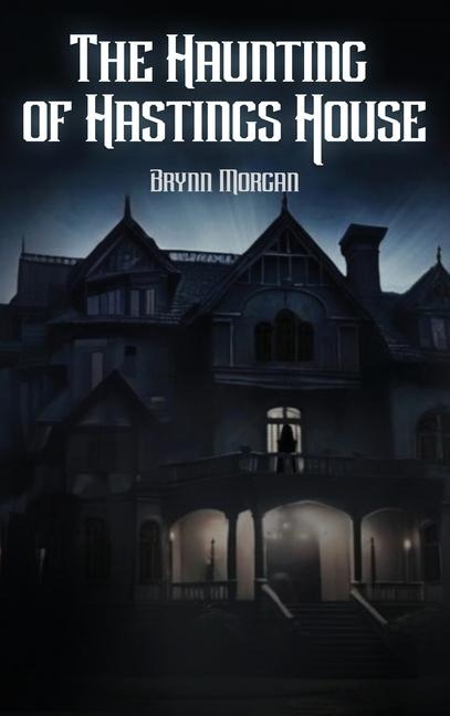 The Haunting of Hastings House