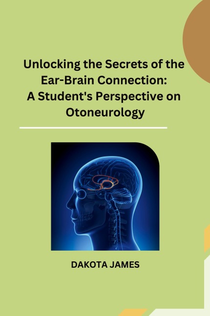 Unlocking the Secrets of the Ear-Brain Connection: A Students Perspective on Otoneurology