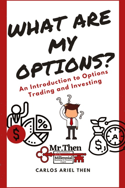What are my Options?: An Introduction to Options Trading and Investing
