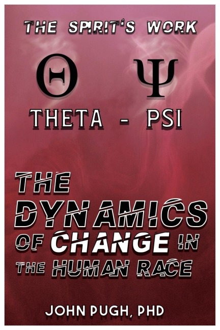 The Dynamics of Change in the Human Race: The Spirits Work