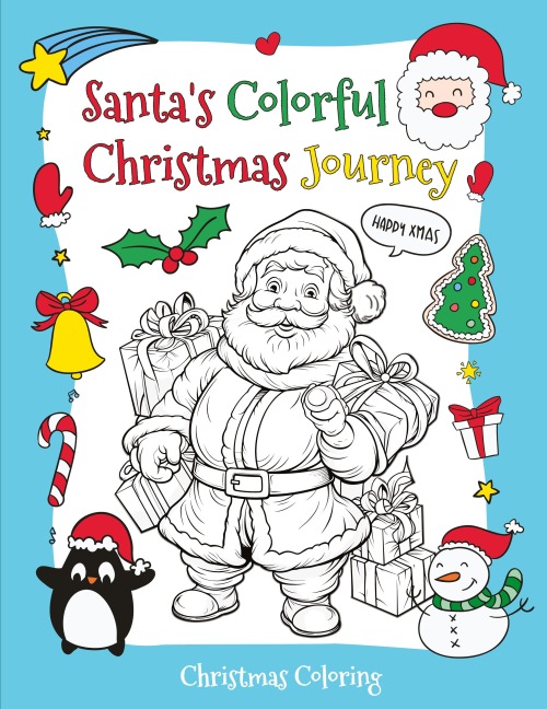 Santas Colorful Christmas Journey: A Christmas Holiday Book